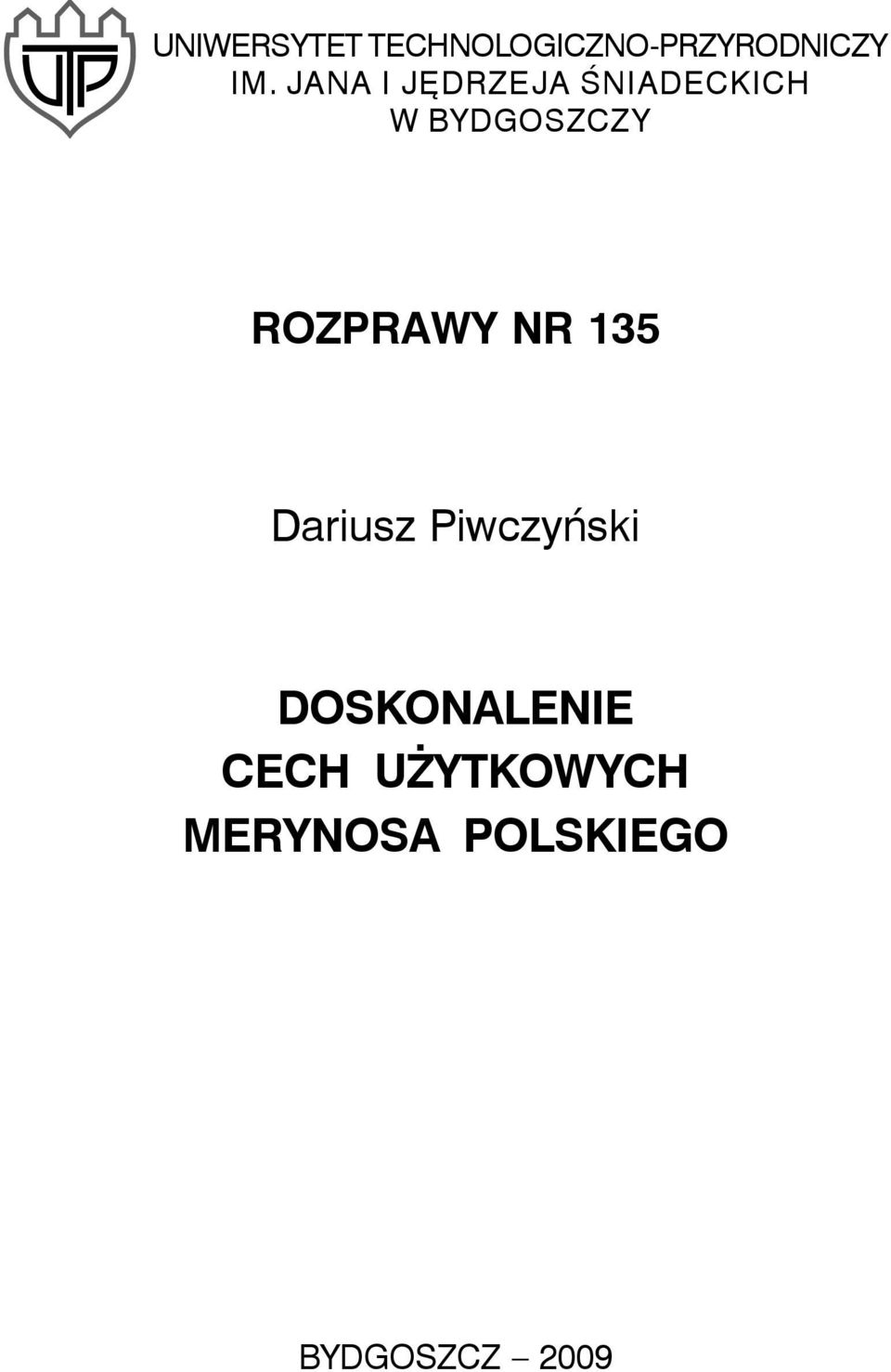 ROZPRAWY NR 135 Dariusz Piwczyñski