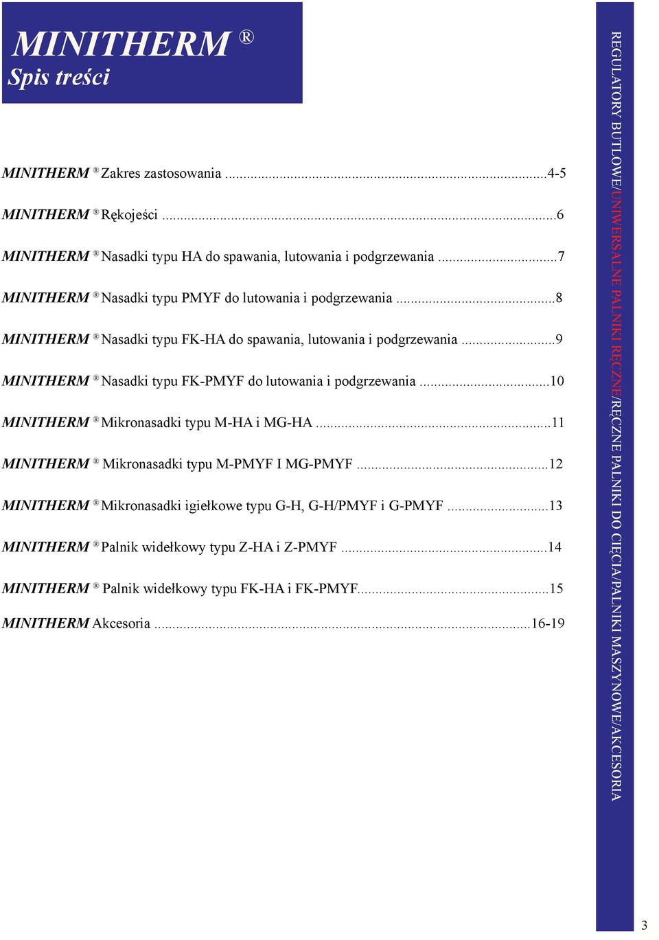 ..9 MINITHERM Nasadki typu FK-PMYF do lutowania i podgrzewania...10 MINITHERM Mikronasadki typu M-HA i MG-HA...11 MINITHERM Mikronasadki typu M-PMYF I MG-PMYF.