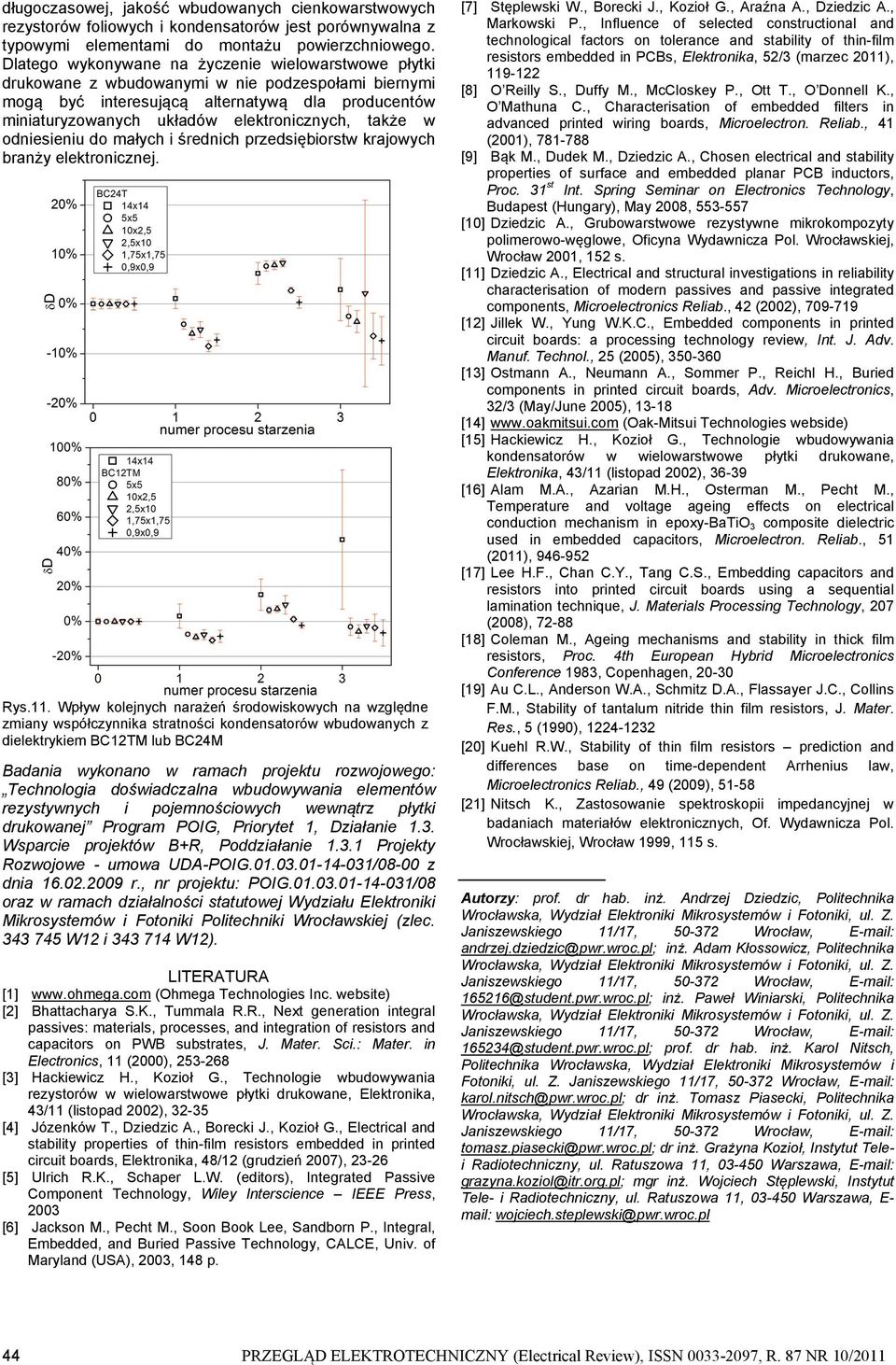 także w odniesieniu do małych i średnich przedsiębiorstw krajowych branży elektronicznej. Rys.11.