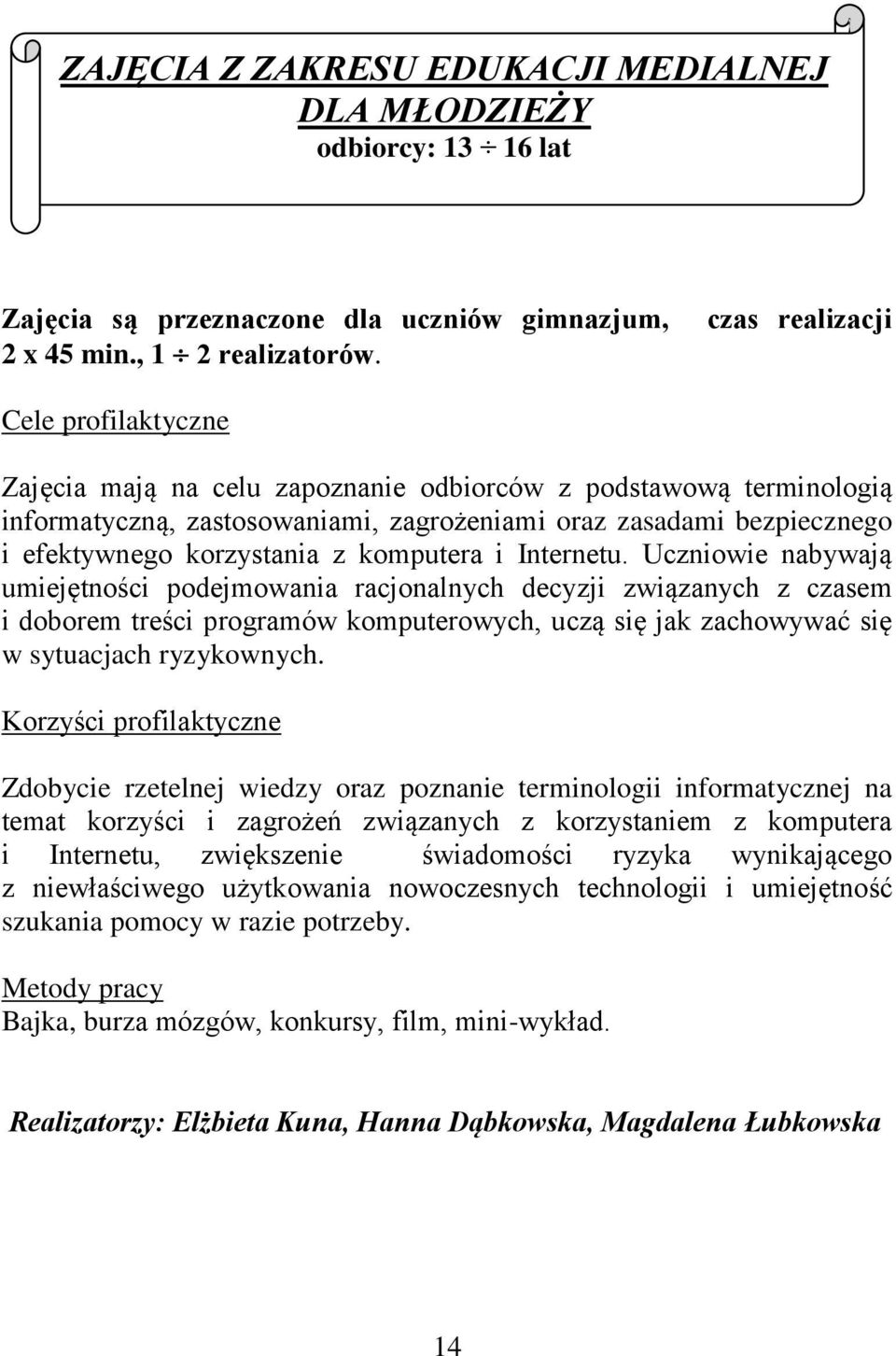 korzystania z komputera i Internetu.