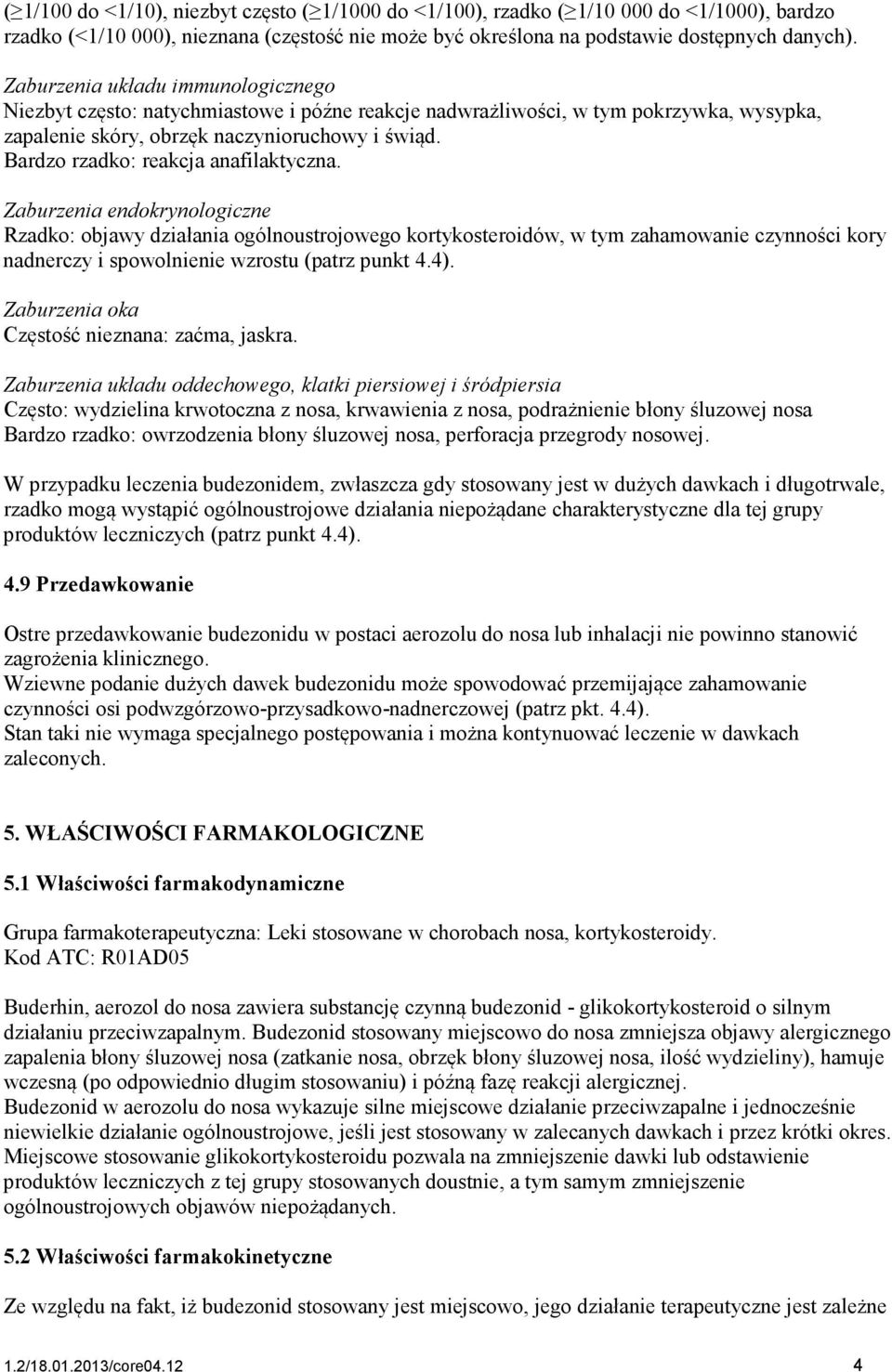 Bardzo rzadko: reakcja anafilaktyczna.