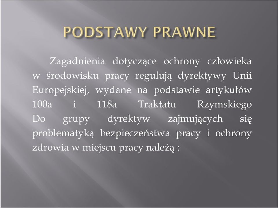 118a Traktatu Rzymskiego Do grupy dyrektyw zajmujących się