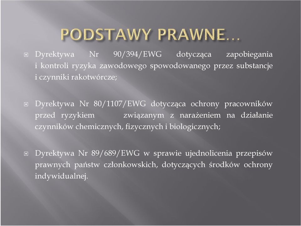 związanym z narażeniem na działanie czynników chemicznych, fizycznych i biologicznych; Dyrektywa Nr
