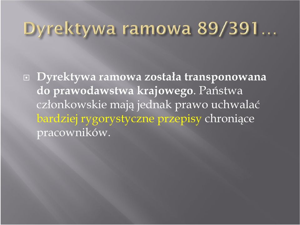 Państwa członkowskie mają jednak prawo