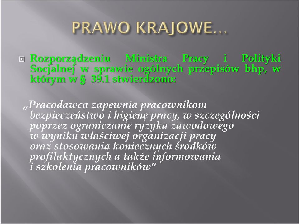 1 stwierdzono: Pracodawca zapewnia pracownikom bezpieczeństwo i higienę pracy, w