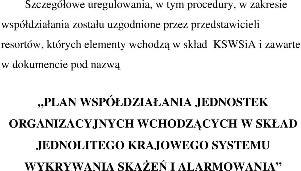 KSWSiA i zawarte w dokumencie pod nazwą PLAN WSPÓŁDZIAŁANIA JEDNOSTEK