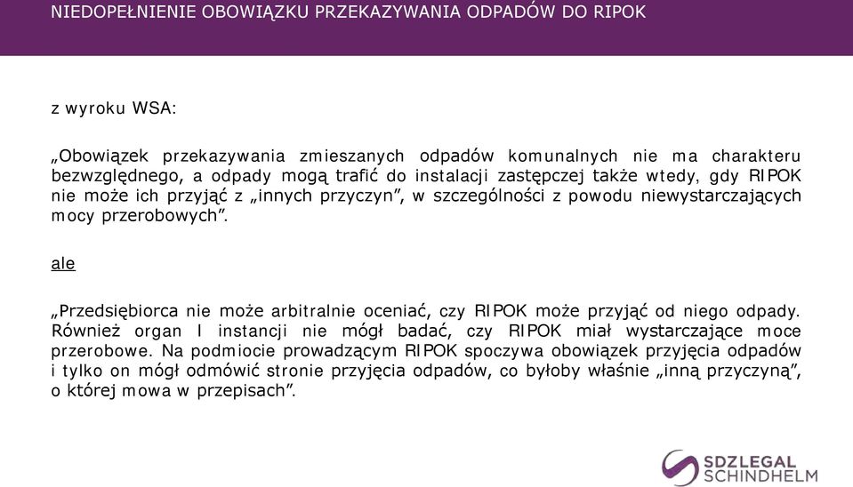 ale Przedsiębiorca nie może arbitralnie oceniać, czy RIPOK może przyjąć od niego odpady.