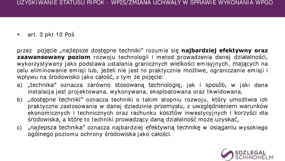 podstawa ustalania granicznych wielkości emisyjnych, mających na celu eliminowanie emisji lub, jeżeli nie jest to praktycznie możliwe, ograniczanie emisji i wpływu na środowisko jako całość, z tym że