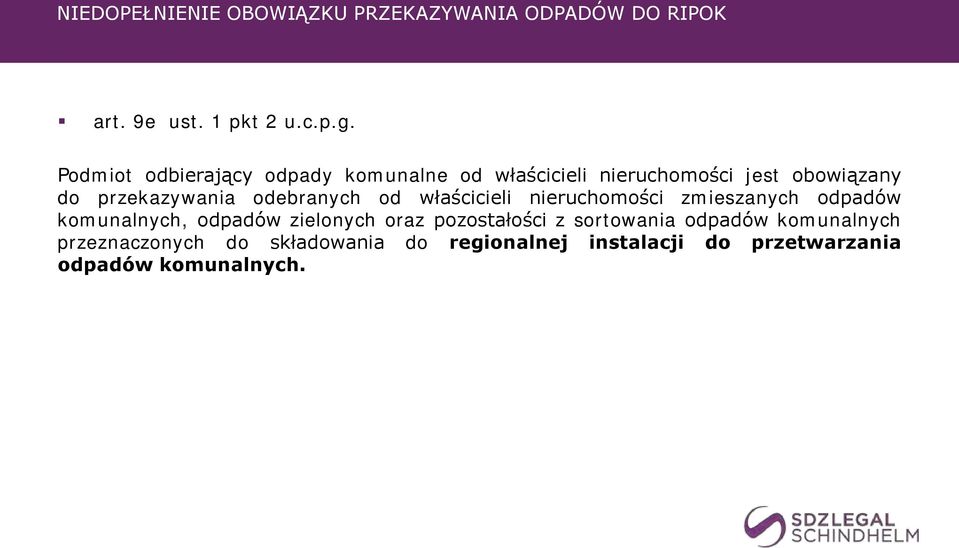 odebranych od właścicieli nieruchomości zmieszanych odpadów komunalnych, odpadów zielonych oraz