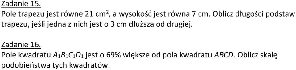 Oblicz długości podstaw trapezu, jeśli jedna z nich jest o 3 cm