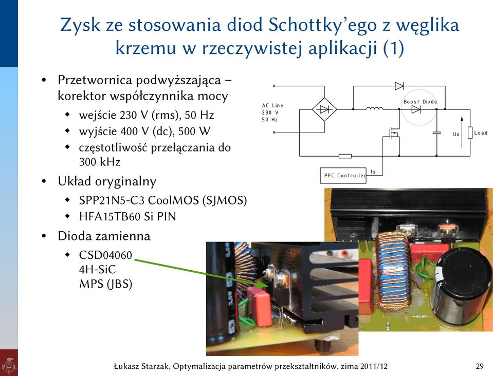 (dc), 500 W częstotliwość przełączania do 300 khz Bo o st Dio d e AC L in e 2 30 V 5 0 Hz Uo PF C C