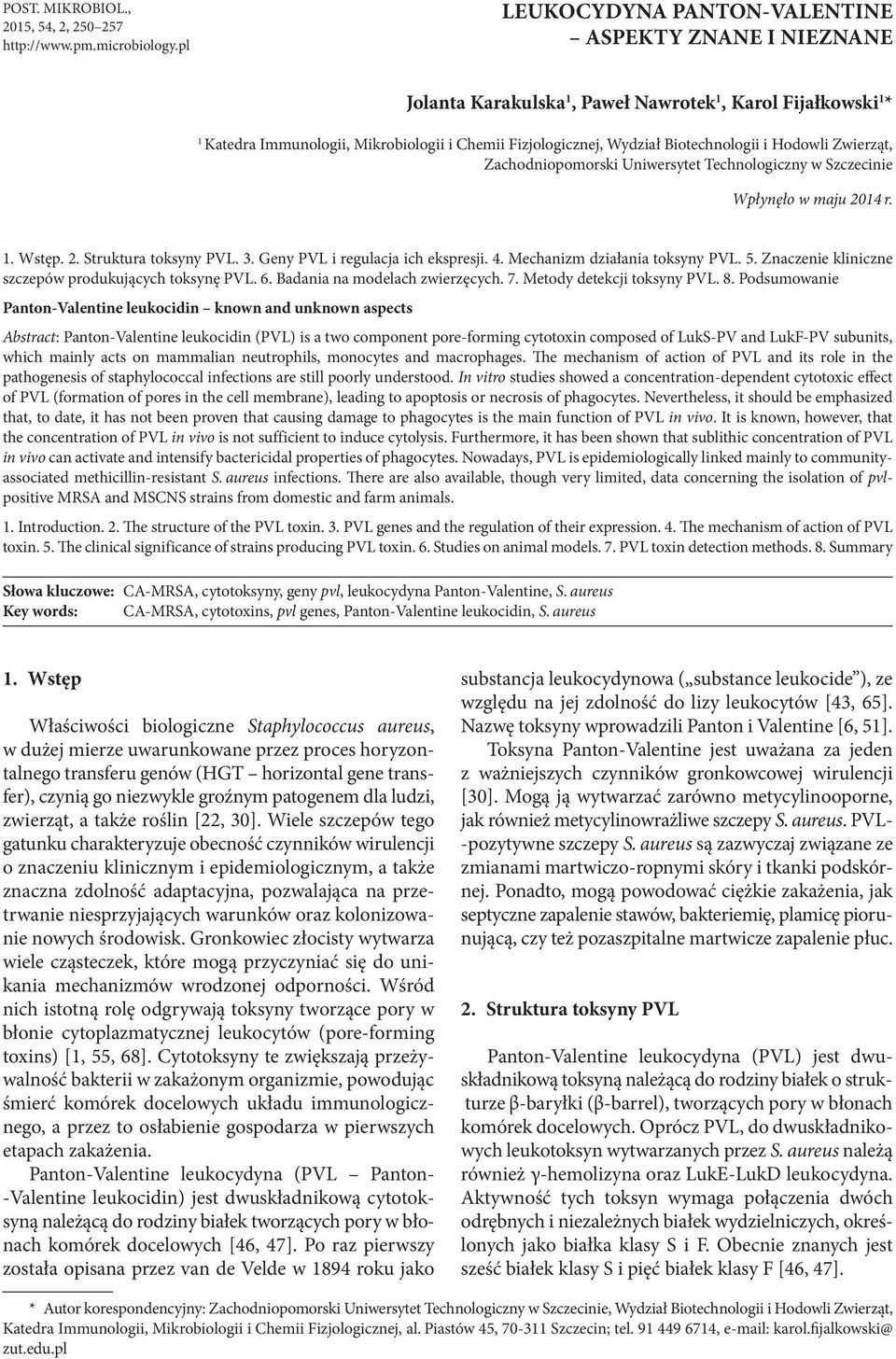 Biotechnologii i Hodowli Zwierząt, Zachodniopomorski Uniwersytet Technologiczny w Szczecinie Wpłynęło w maju 2014 r. 1. Wstęp. 2. Struktura toksyny PVL. 3. Geny PVL i regulacja ich ekspresji. 4.
