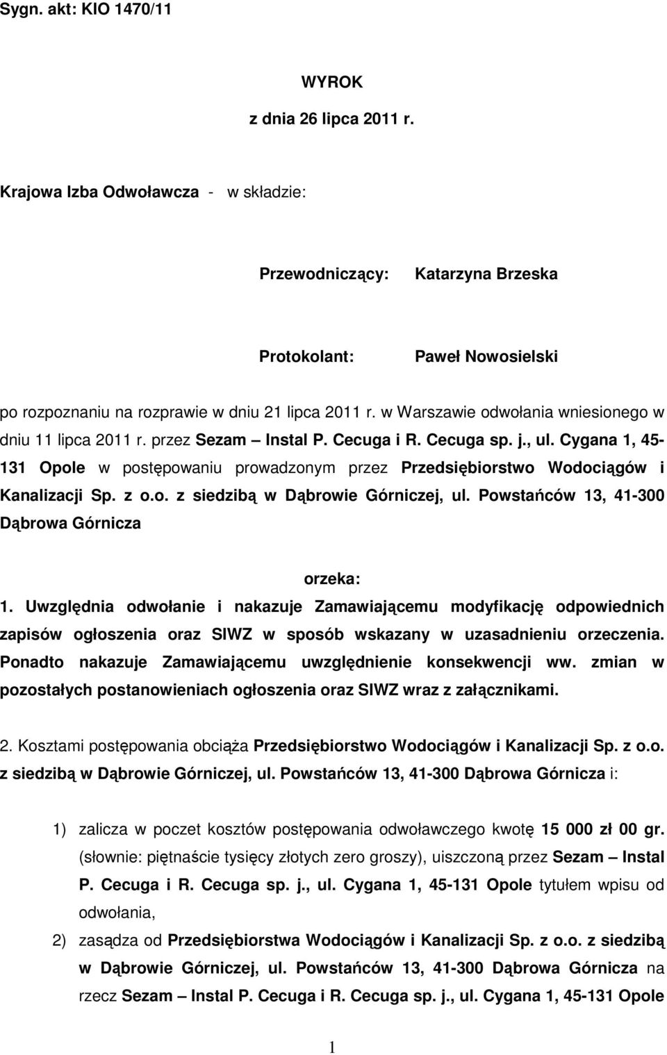 w Warszawie odwołania wniesionego w dniu 11 lipca 2011 r. przez Sezam Instal P. Cecuga i R. Cecuga sp. j., ul.