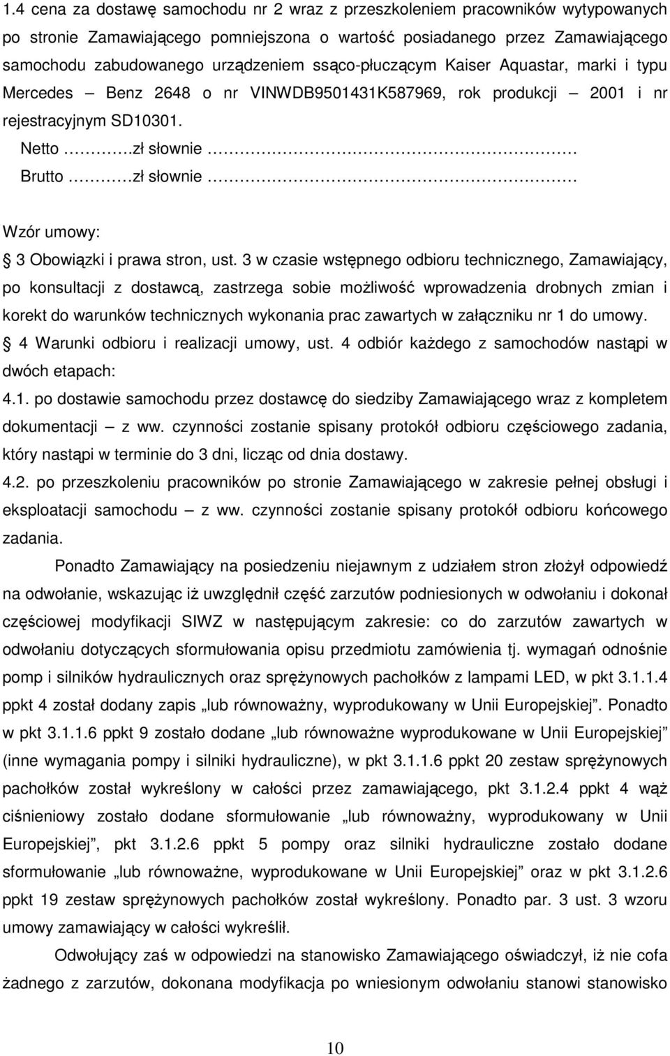 zł słownie Brutto zł słownie Wzór umowy: 3 Obowiązki i prawa stron, ust.