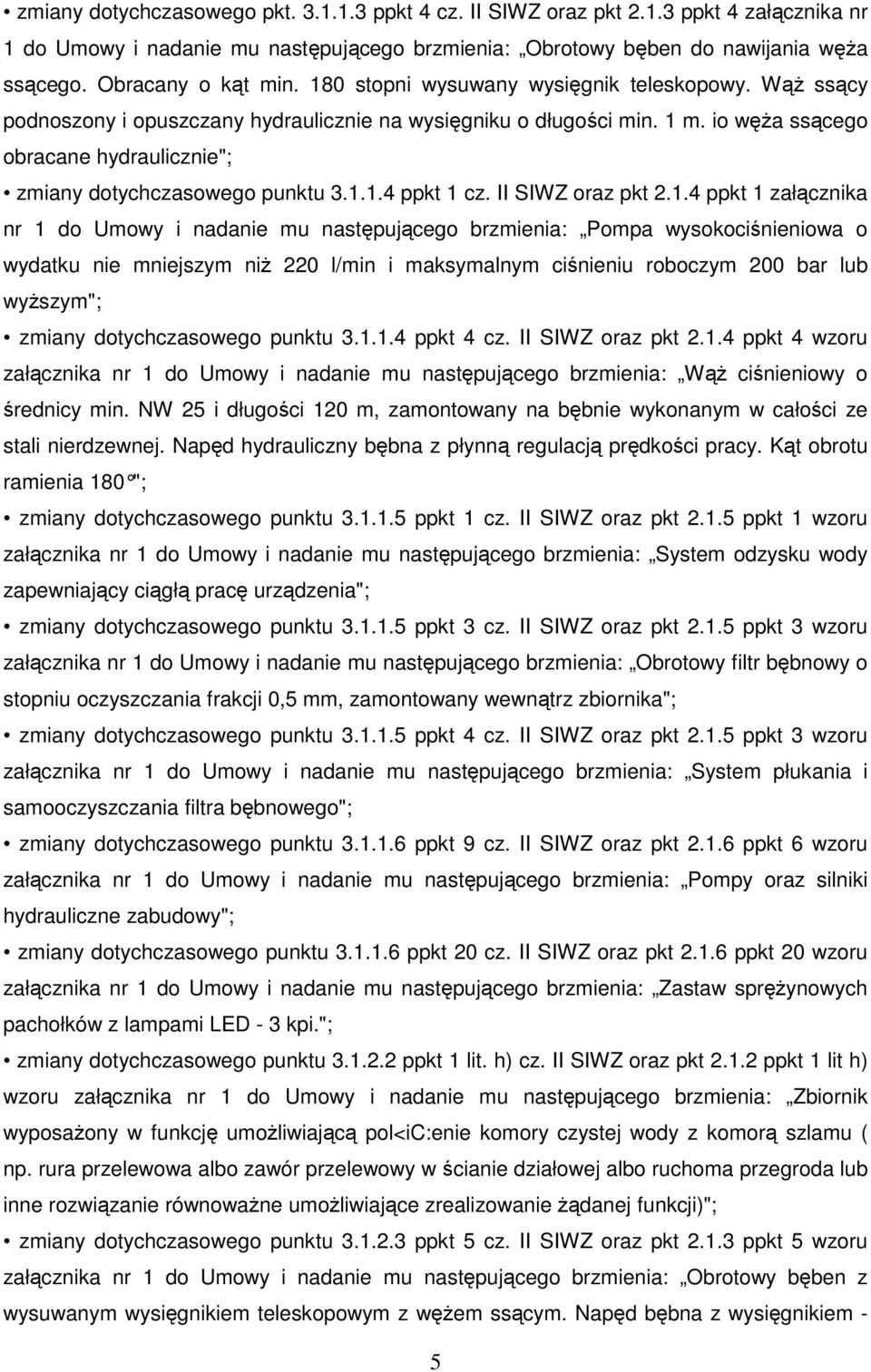 io węŝa ssącego obracane hydraulicznie"; zmiany dotychczasowego punktu 3.1.