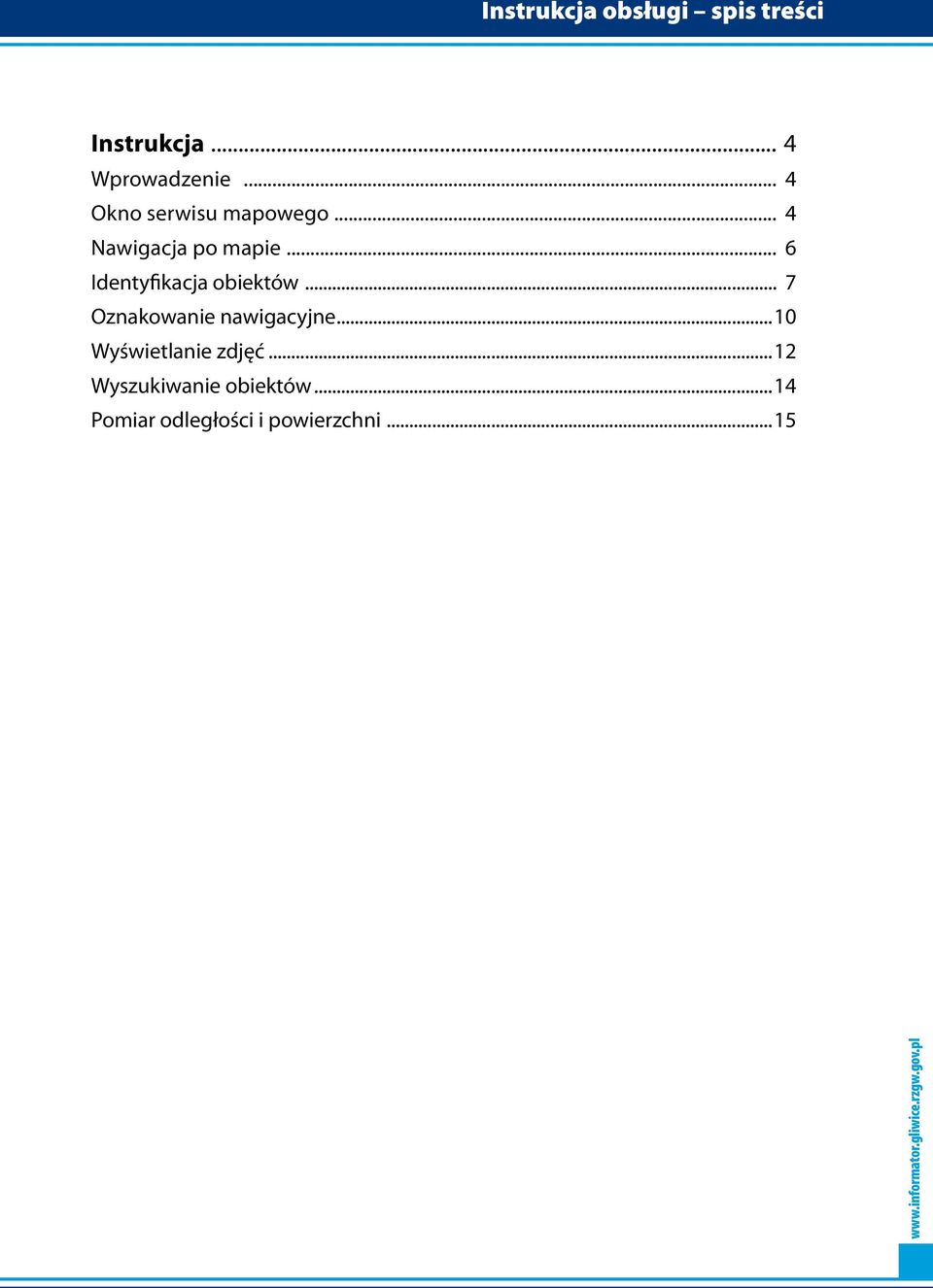 .. 6 Identyfikacja obiektów... 7 Oznakowanie nawigacyjne.