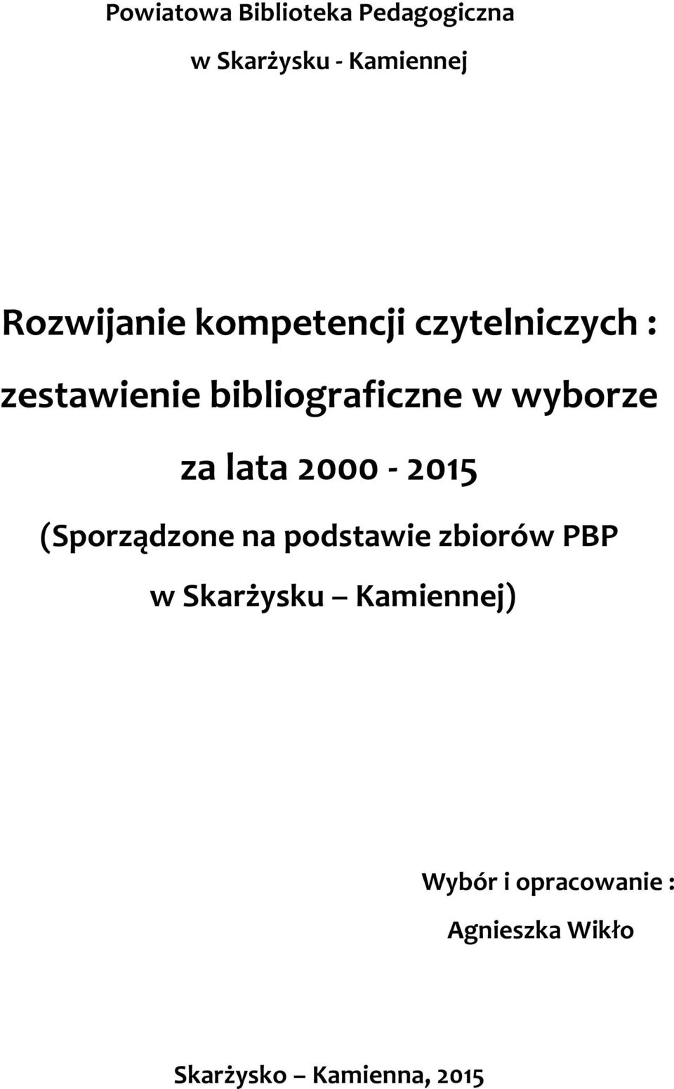 lata 2000-2015 (Sporządzone na podstawie zbiorów PBP w Skarżysku