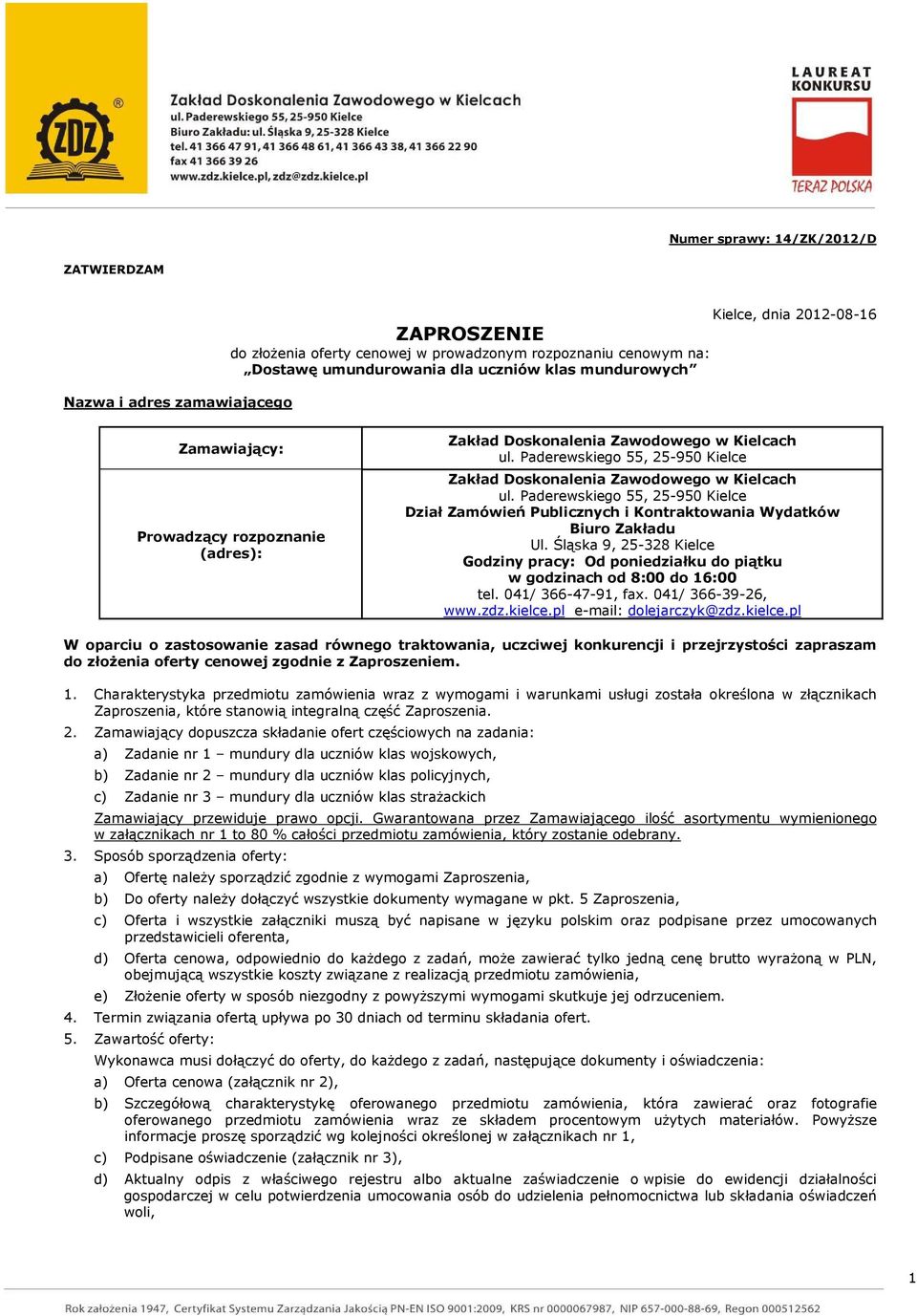 Paderewskiego 55, 25-950 Kielce Dział Zamówień Publicznych i Kontraktowania Wydatków Biuro Zakładu Ul.