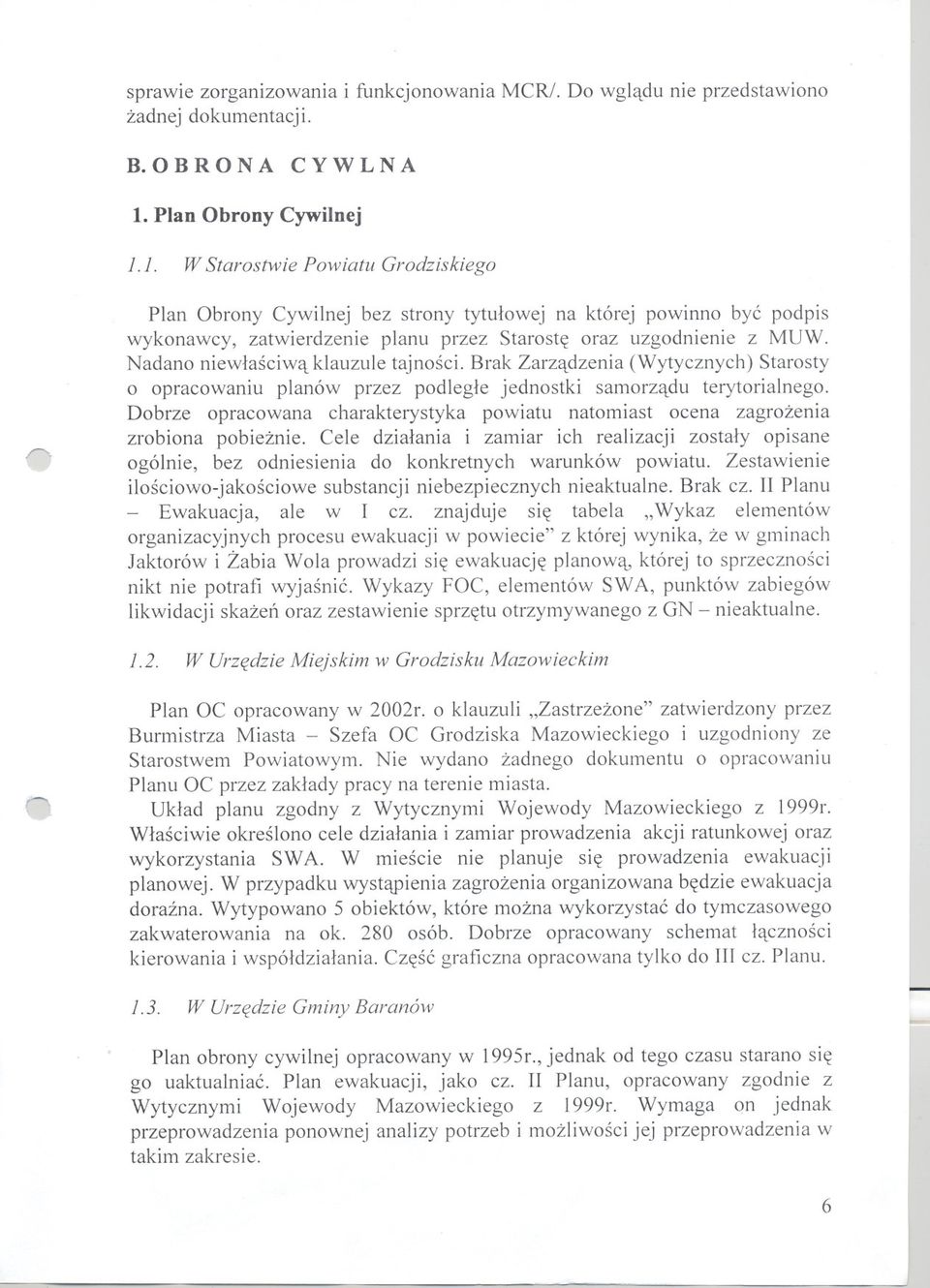 Nadano niewlasciwa klauzule tajnosci. Brak Zarzadzenia (Wytycznych) Starosty o opracowaniu planów przez podlegle jednostki samorzadu terytorialnego.