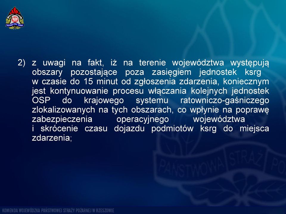 jednostek OSP do krajowego systemu ratowniczo-gaśniczego zlokalizowanych na tych obszarach, co wpłynie na