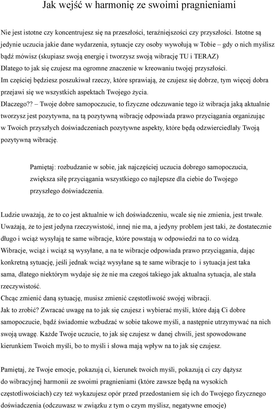 czujesz ma ogromne znaczenie w kreowaniu twojej przyszłości.