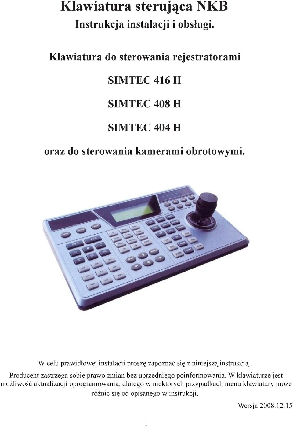 W celu prawidłowej instalacji proszę zapoznać się z niniejszą instrukcją.