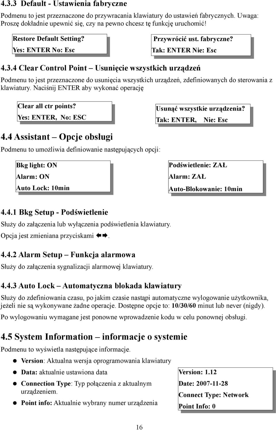 4 Clear Control Point Usunięcie wszystkich urządzeń Podmenu to jest przeznaczone do usunięcia wszystkich urządzeń, zdefiniowanych do sterowania z klawiatury.