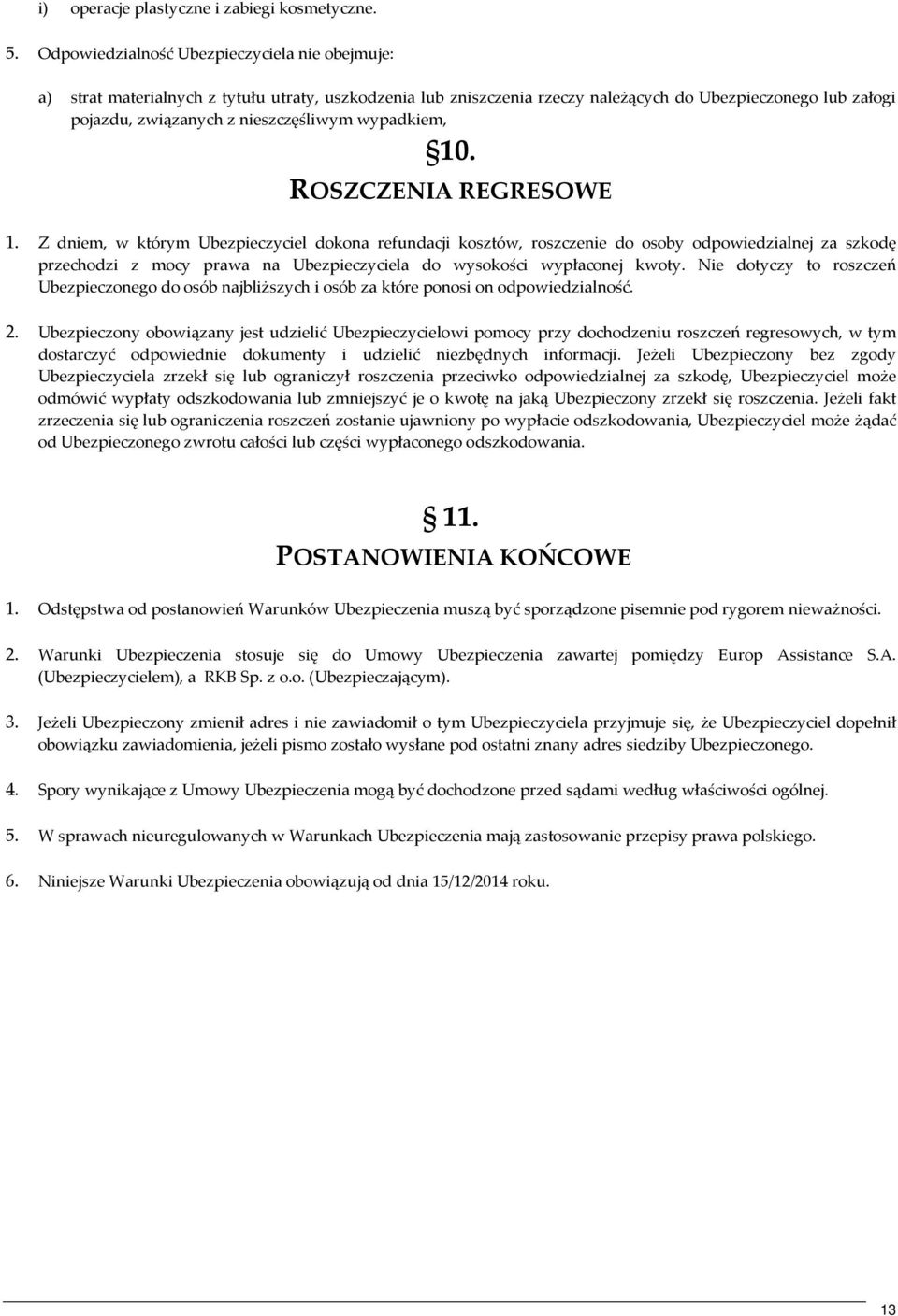 wypadkiem, 10. ROSZCZENIA REGRESOWE 1.