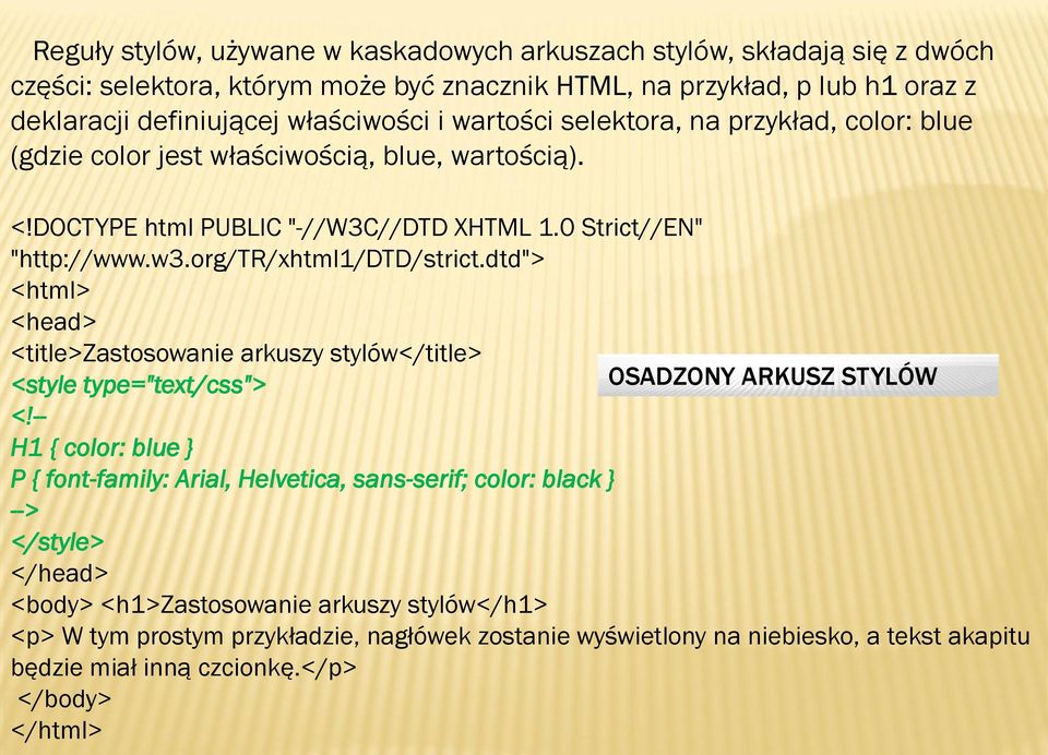 dtd"> <html> <head> <title>zastosowanie arkuszy stylów</title> <style type="text/css"> <!