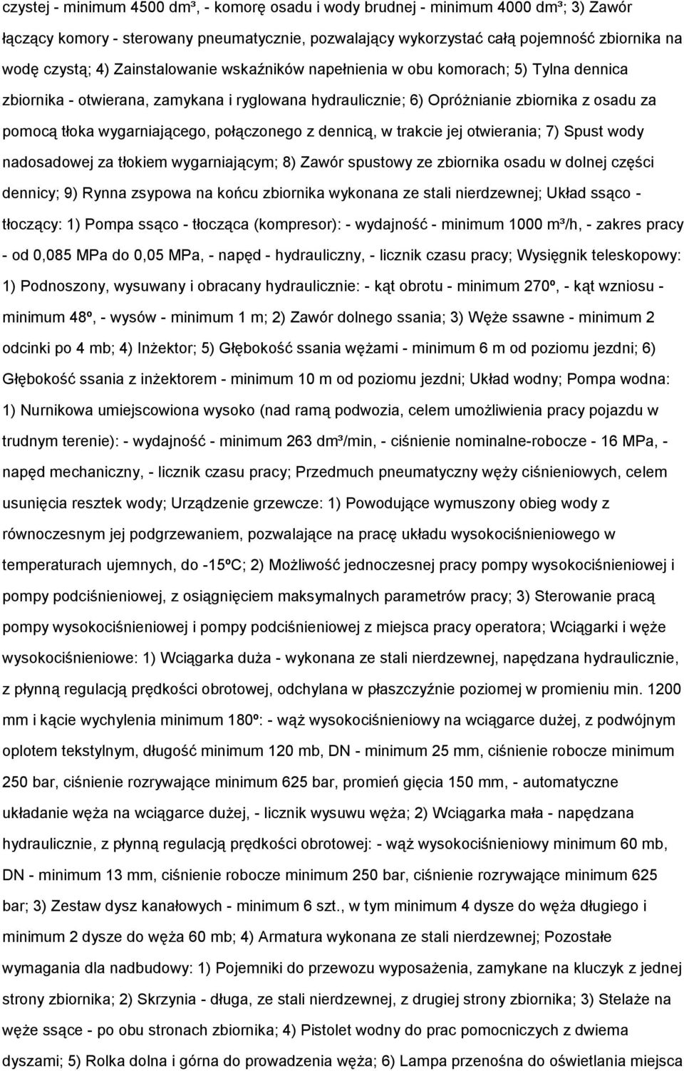 jej twierania; 7) Spust wdy nadsadwej za tłkiem wygarniającym; 8) Zawór spustwy ze zbirnika sadu w dlnej części dennicy; 9) Rynna zsypwa na kńcu zbirnika wyknana ze stali nierdzewnej; Układ ssąc -