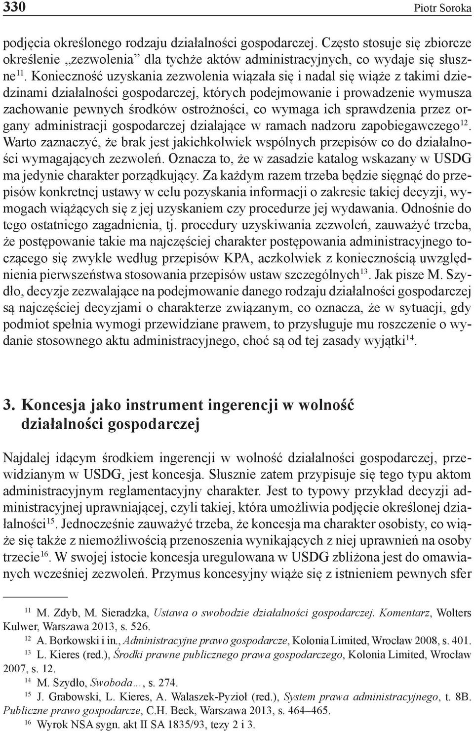 wymaga ich sprawdzenia przez organy administracji gospodarczej działające w ramach nadzoru zapobiegawczego 12.