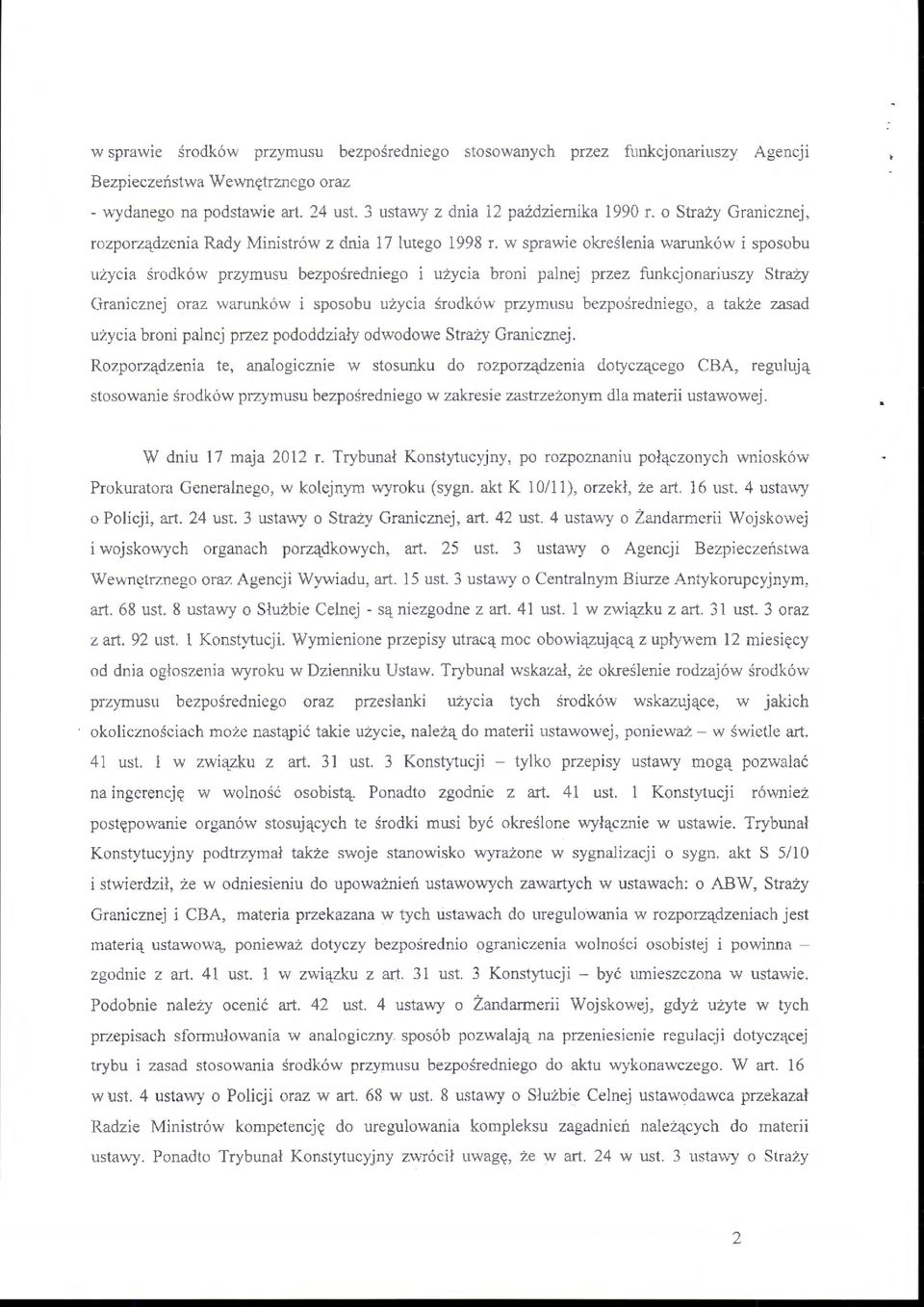w sprawie określenia warunków i sposobu użycia środków przymusu bezpośredniego i użycia broni palnej przez funkcjonariuszy Straży Granicznej oraz warunków i sposobu użycia środków przymusu