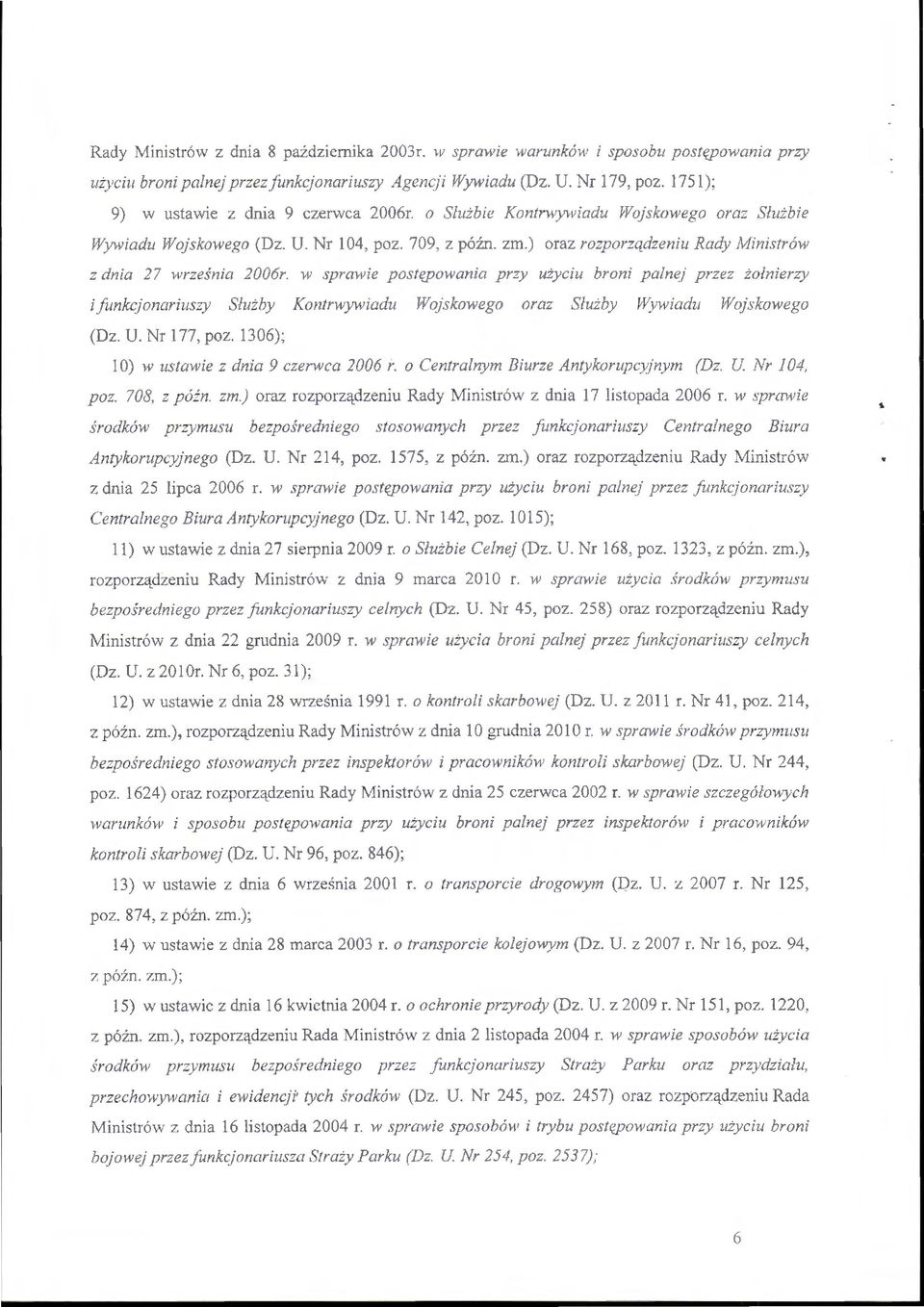 ) oraz rozporządzeniu Rady jvjinistrów z dnia 27 września 2006r.