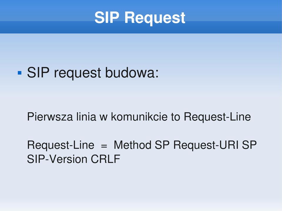 Request Line Request Line =