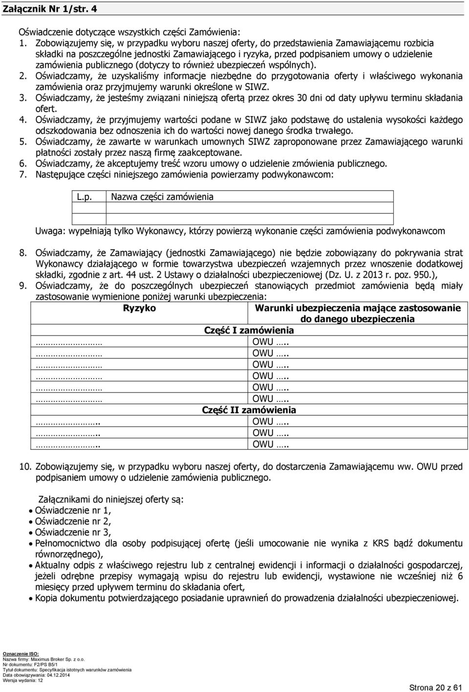 publicznego (dotyczy to również ubezpieczeń wspólnych). 2.