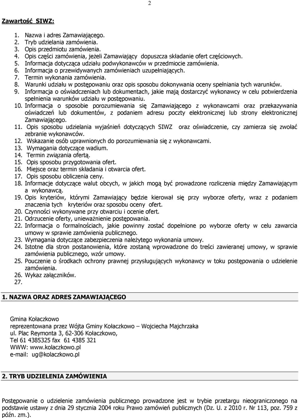 Warunki udziału w postępowaniu oraz opis sposobu dokonywania oceny spełniania tych warunków. 9.