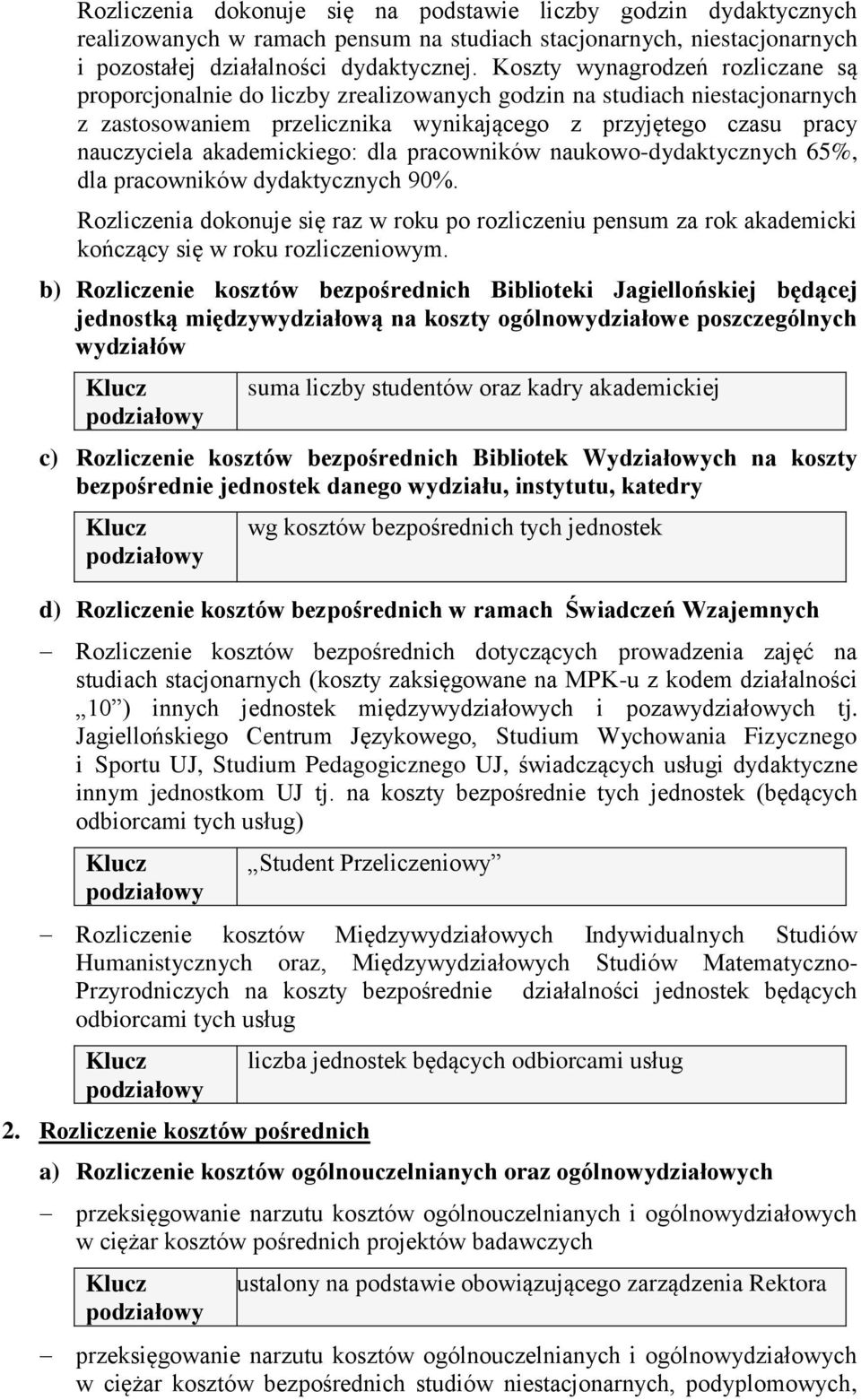 akademickiego: dla pracowników naukowo-dydaktycznych 65%, dla pracowników dydaktycznych 90%.