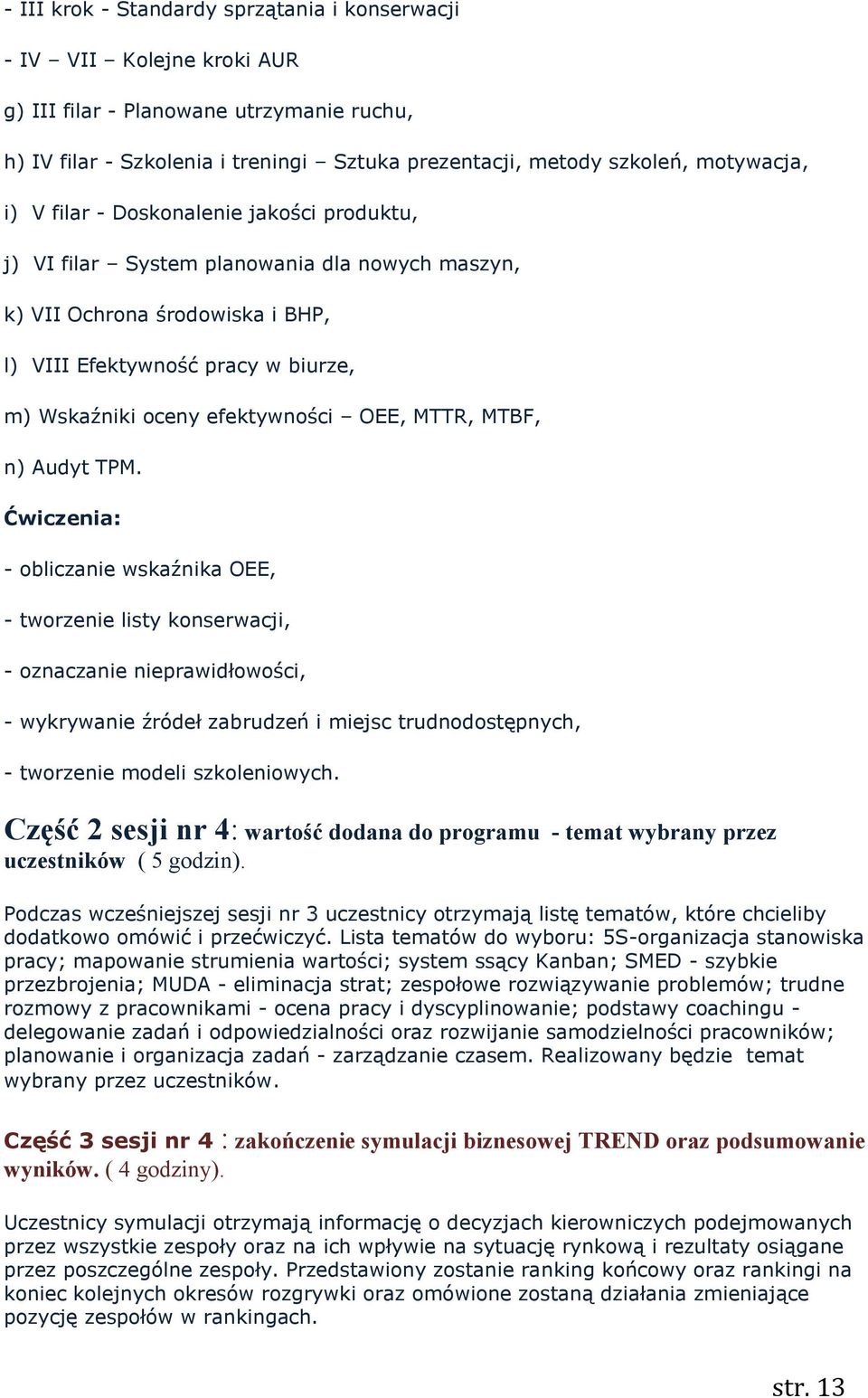 MTTR, MTBF, n) Audyt TPM.