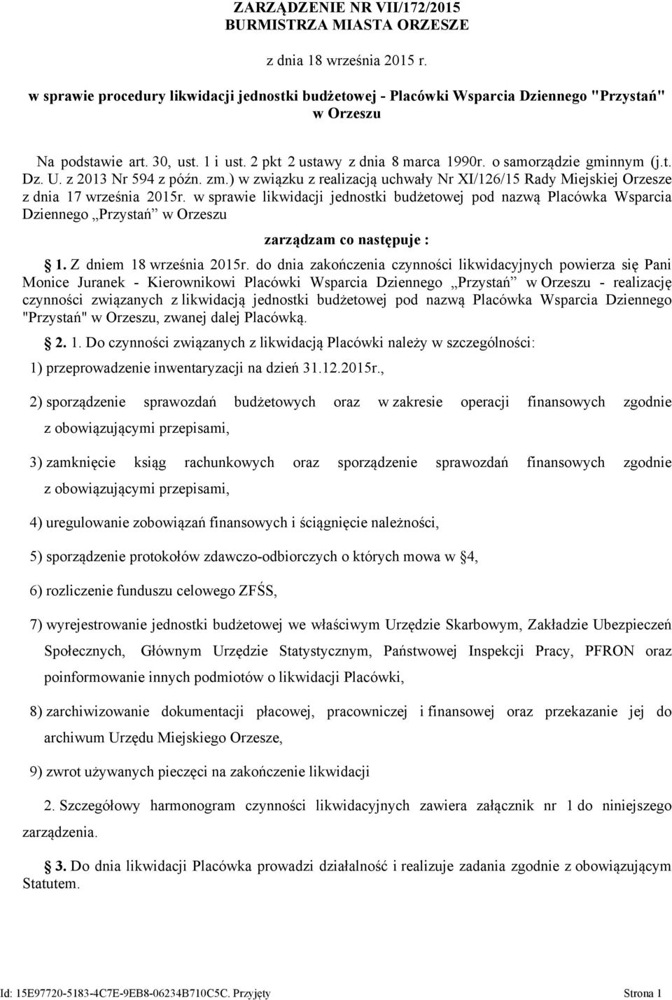 o samorządzie gminnym (j.t. Dz. U. z 2013 Nr 594 z późn. zm.) w związku z realizacją uchwały Nr XI/126/15 Rady Miejskiej Orzesze z dnia 17 września 2015r.