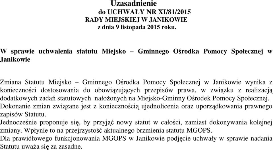 przepisów prawa, w związku z realizacją dodatkowych zadań statutowych nałoŝonych na Miejsko-Gminny Ośrodek Pomocy Społecznej.