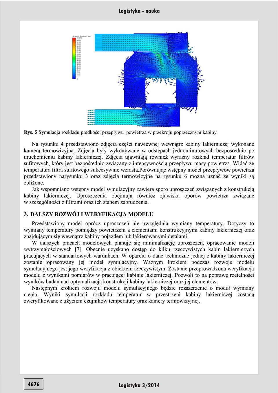 Zdjęcia ujawniają również wyraźny rozkład temperatur filtrów sufitowych, który jest bezpośrednio związany z intensywnością przepływu masy powietrza.