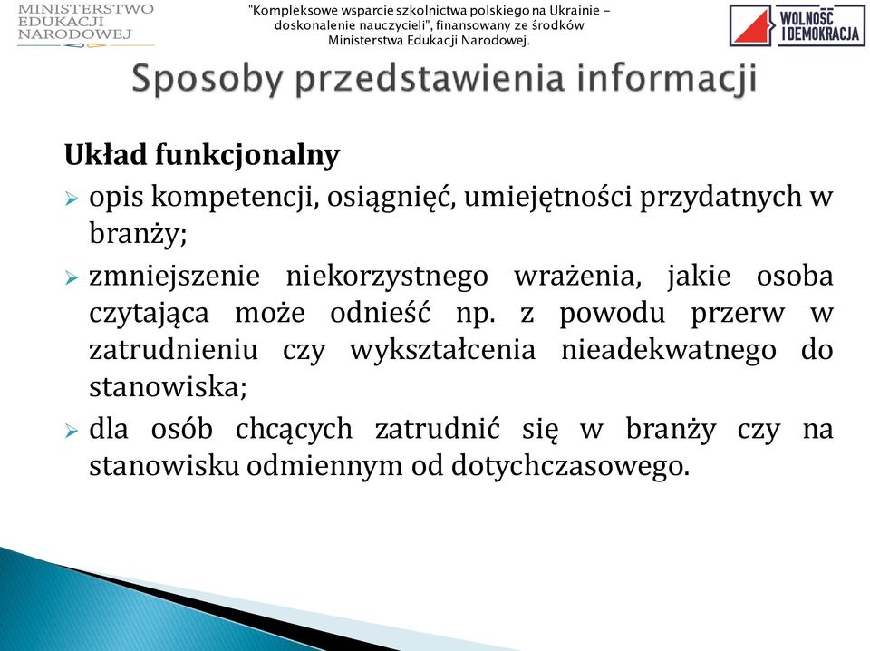 np. z powodu przerw w zatrudnieniu czy wykształcenia nieadekwatnego do