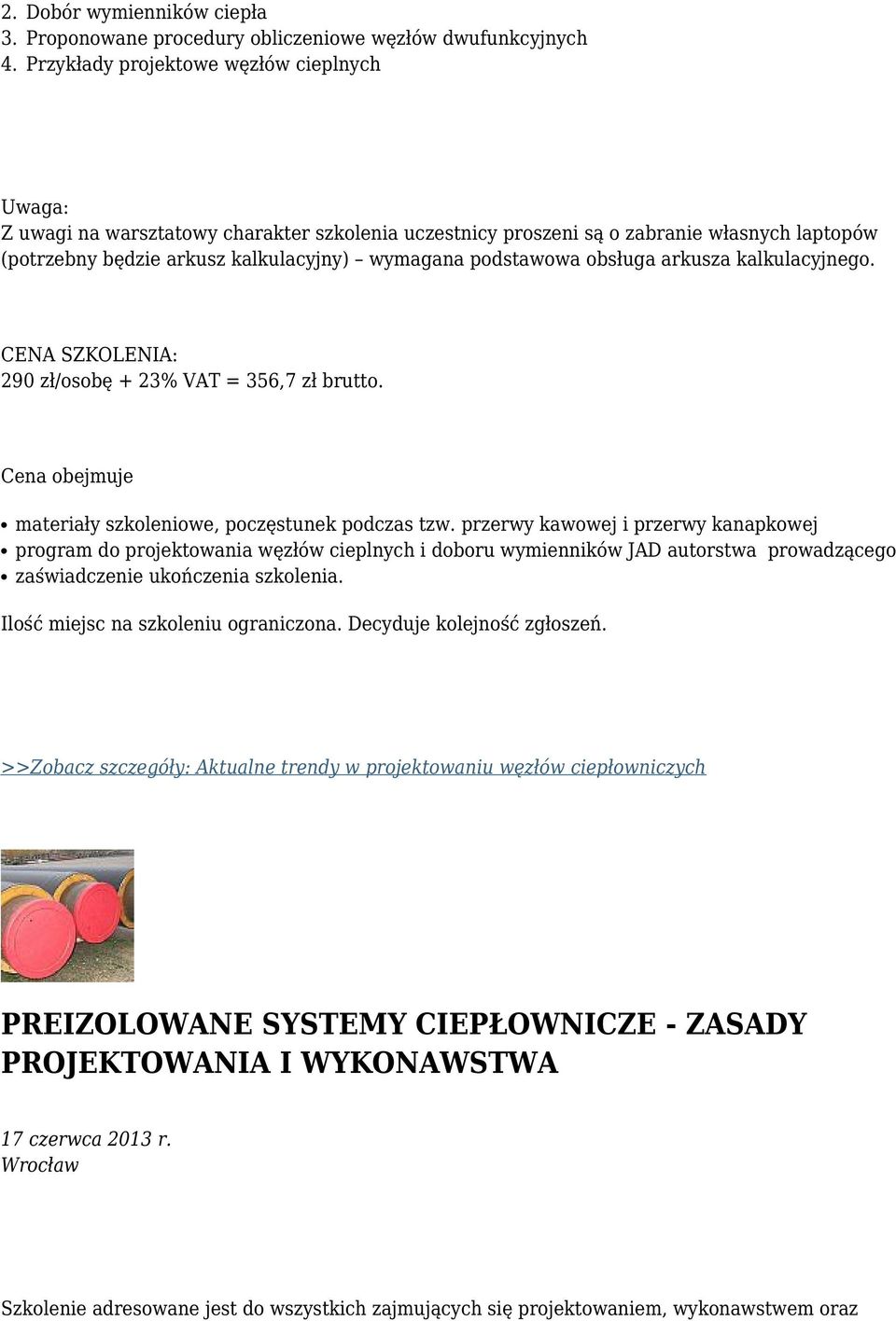 obsługa arkusza kalkulacyjnego. CENA SZKOLENIA: 290 zł/osobę + 23% VAT = 356,7 zł brutto. Cena obejmuje materiały szkoleniowe, poczęstunek podczas tzw.