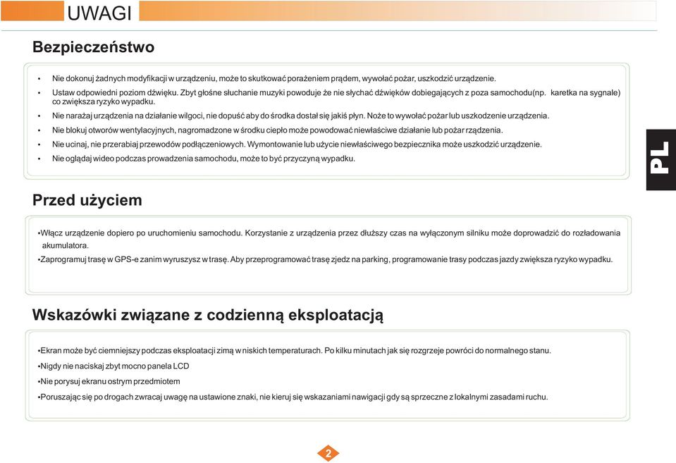 Nie nara aj urz¹dzenia na dzia³anie wilgoci, nie dopuœæ aby do œrodka dosta³ siê jakiœ p³yn. No e to wywo³aæ po ar lub uszkodzenie urz¹dzenia.