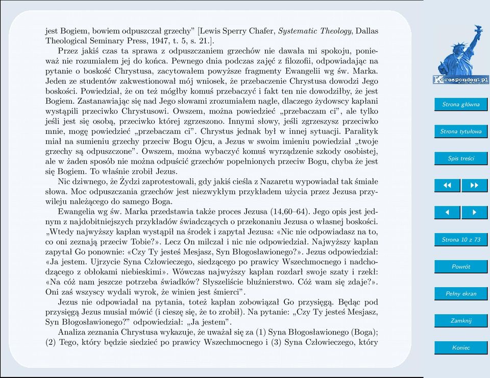 Pewnego dnia podczas zajęć z filozofii, odpowiadając na pytanie o boskość Chrystusa, zacytowałem powyższe fragmenty Ewangelii wg św. Marka.