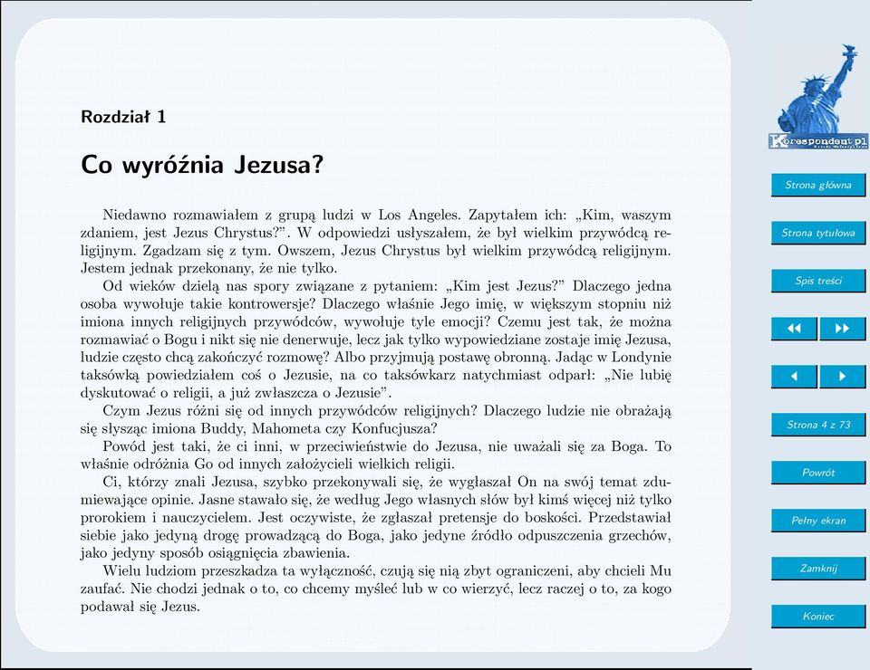 Dlaczego jedna osoba wywołuje takie kontrowersje? Dlaczego właśnie Jego imię, w większym stopniu niż imiona innych religijnych przywódców, wywołuje tyle emocji?