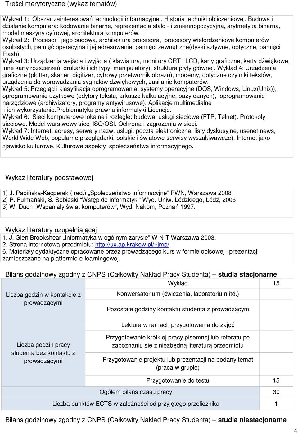 Wykład 2: Procesor i jego budowa, architektura procesora, procesory wielordzeniowe komputerów osobistych, pamięć operacyjna i jej adresowanie, pamięci zewnętrzne(dyski sztywne, optyczne, pamięci