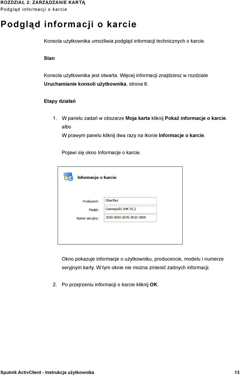 albo W prawym panelu kliknij dwa razy na ikonie Informacje o karcie. Pojawi się okno Informacje o karcie.