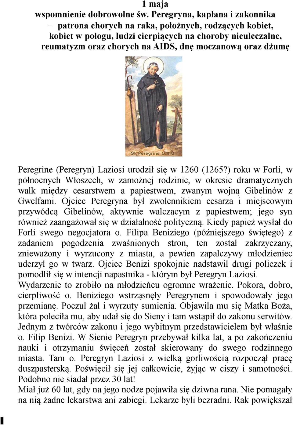 dżumę Peregrine (Peregryn) Laziosi urodził się w 1260 (1265?