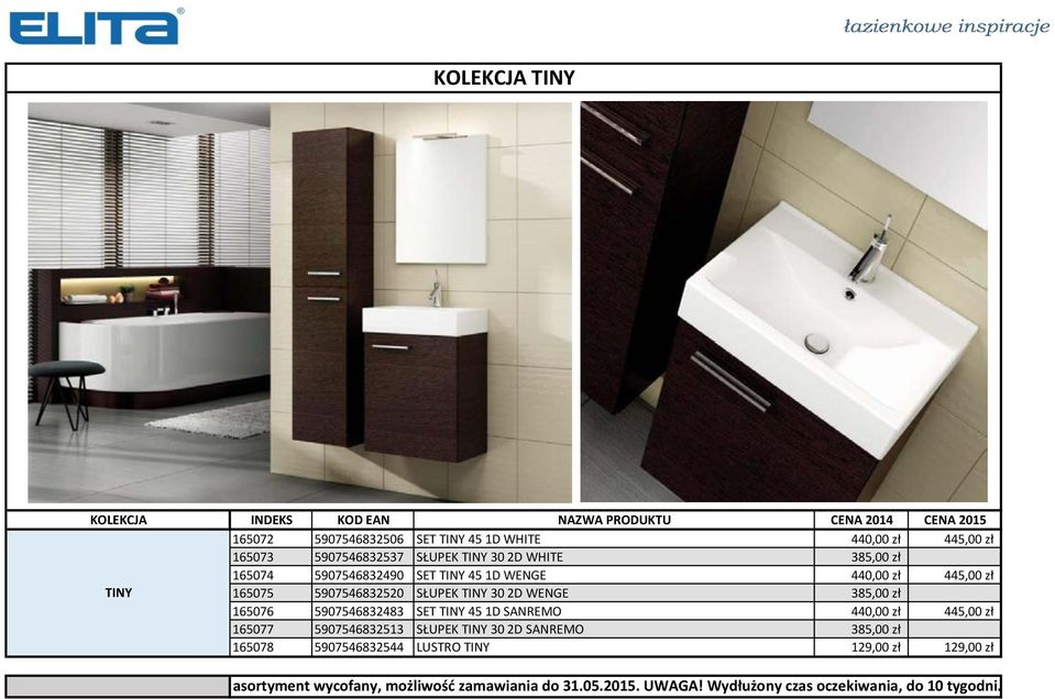5907546832520 SŁUPEK TINY 30 2D WENGE 385,00 zł 165076 5907546832483 SET TINY 45 1D SANREMO 440,00 zł